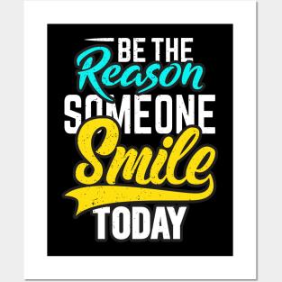 be the reason someone smile today Posters and Art